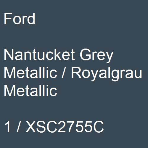 Ford, Nantucket Grey Metallic / Royalgrau Metallic, 1 / XSC2755C.